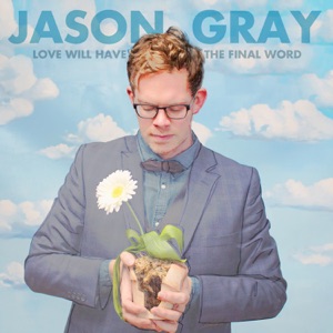Jason Gray - With Every Act Of Love
