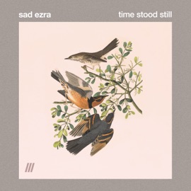 time stood still sad ezra