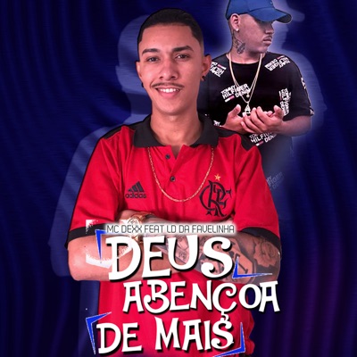 Deus Abençoa de Mais (feat. Dj LD da Favelinha) - Single