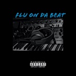 Flu On Da Beat - Single