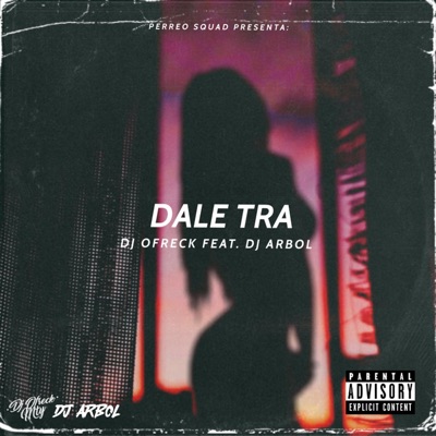 Dale Tra (feat. DJ Arbol) - Single