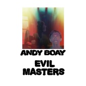 Andy Boay - Evil Masters
