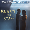 Rewrite the Stars - The Piano Guys
