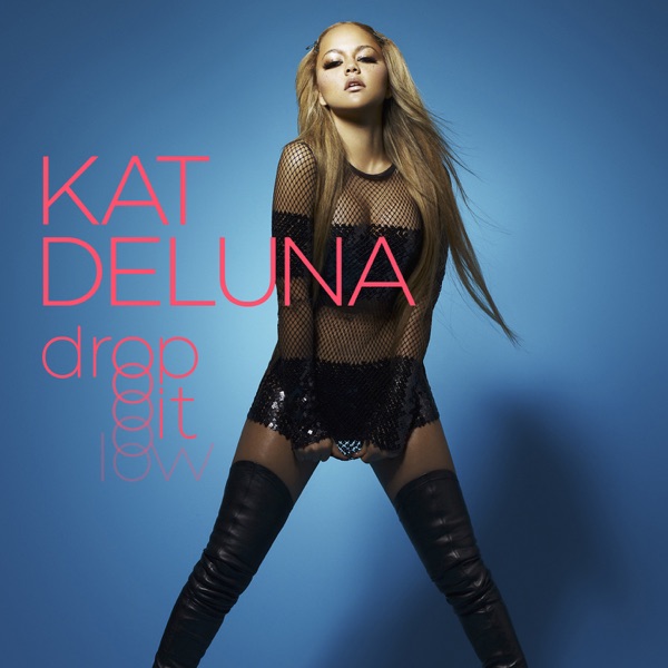 Drop It Low - Single - Kat Deluna