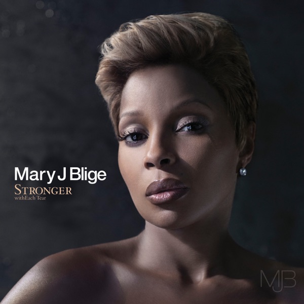 Stronger With Each Tear (Deluxe) - Mary J. Blige