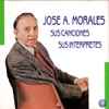 José A. Morales - Sus Canciones Sus Intérpretes
