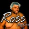 Ross (Boss) BigK - BigK lyrics