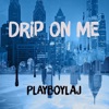 Drip On Me - Single