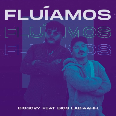 Fluíamos (feat. Bigg Labiaahh!) - Single