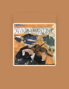 Poslechněte si interpreta Duvair Yaughton, sledujte hudební videa, přečtěte si životopis, podívejte se na data turné a další informace.