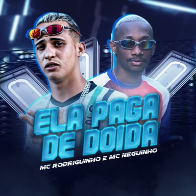 Ela Paga de Doida (feat. Mc Neguinho) - Single