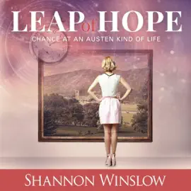 Leap of Hope: Chance at an Austen Kind of Life: Crossroads Collection, Book 2 (Unabridged)