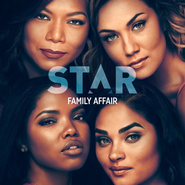 Family Affair (feat. Patti LaBelle, Brandy, Queen Latifah, Ryan Destiny, Brittany O’Grady & Miss Lawrence) [From “Star” Season 3]  - Single - Star Cast