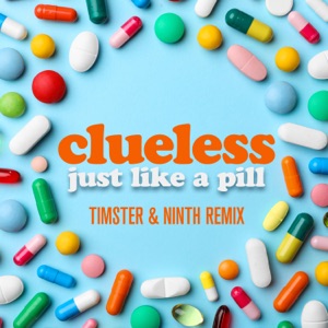 Just like a Pill (Timster & Ninth Remix) - Single