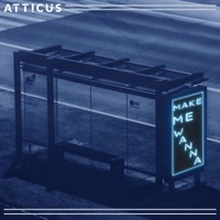 Make Me Wanna - Single - ATTICUS