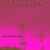 Struggle (feat. 5th Ward Lil Roe) - Single