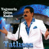 İbrahim Tatlıses - Yağmurla Gelen Kadın