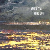 When It All Runs Out (Radio Edit) artwork