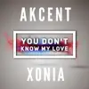 You don't know my love