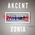 You don't know my love