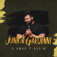 O amor é assim — Junior Gardinni