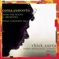 Spain: I. Opening and Introduction (arranged for Sextet and Orchestra) — Steven Mercurio, Chick Corea, London Philharmonic Orchestra, Jeff Ballard, Avishai Cohen, Bob Sheppard, Bob Shepard, Steve Wilson & Steve Davis