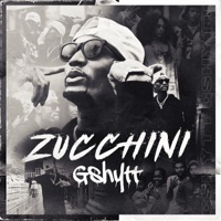 Zucchini (feat. WEY & Nagalli) - Single - Gshytt
