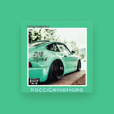 Listen to KacciGrindHard, watch music videos, read bio, see tour dates & more!