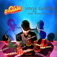 Very Subtle (feat. Evan Francis) - Single - The Clubs