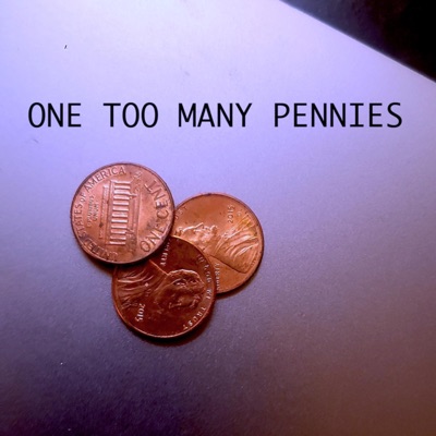 One Too Many Pennies - Single