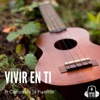 Vivir en Ti (feat. Carlos de la Fuente) - Single