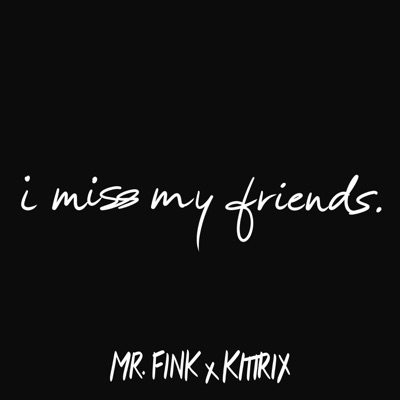 I Miss My Friends - Single
