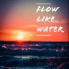 Flow Like Water