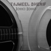 Tajmeel Sherif - Idho Idho
