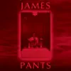 James Pants - Alone