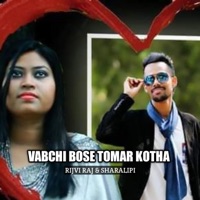 Vabchi Bose Tomar Kotha (feat. Sharalipi) - Single - Rijvi Raj