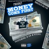 Money Come First (feat. D-Lo & Vital) - Single