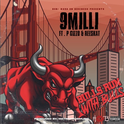 Bulls Run With Bulls (feat. P Gizzo & Reese Kat) - Single