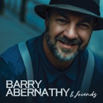 Barry Abernathy - Unwanted Love (feat. Dan Tyminski)