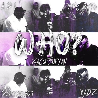 WHO? (feat. A.D.I, YuNg ReTo, Solitaryb0ii & Yadz) - Single