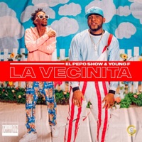 La Vecinita - Single - El Pepo Show & Young F