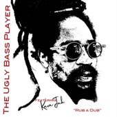 The Ugly Bass Player Featuring Kava Jah - Rub a Dub