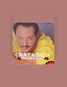 聆聽 Chuky Acosta、觀看音樂影片、閱讀小傳、查看巡演日期等！