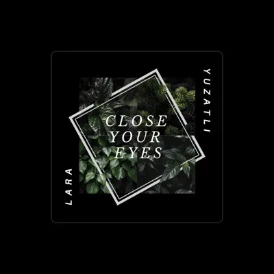 Listen to Lara Yuzatli, watch music videos, read bio, see tour dates & more!