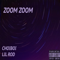 Zoom Zoom (feat. Lil Rod) - Single - Choiboi