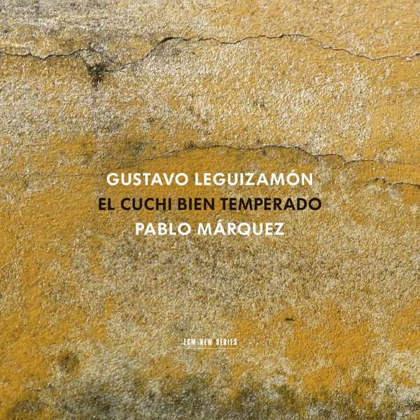 Gustavo "Cuchi" Leguizamón: El Cuchi bien temperado