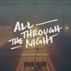 All Through the Night - Sleeping At Last