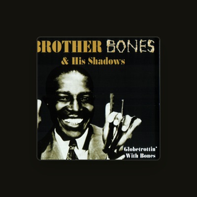 Brother Bones & His Shadows