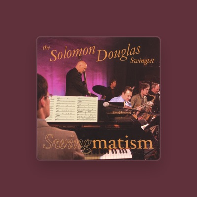 Listen to The Solomon Douglas Swingtet, watch music videos, read bio, see tour dates & more!