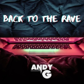 Back To the Rave AndyG